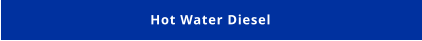 Hot Water Diesel